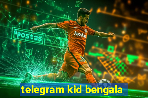 telegram kid bengala